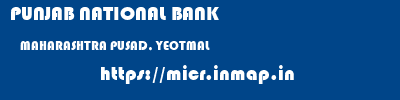 PUNJAB NATIONAL BANK  MAHARASHTRA PUSAD, YEOTMAL    micr code
